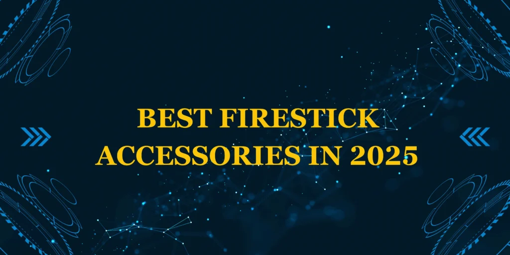 Best Firestick Accessories in 2025 (1)