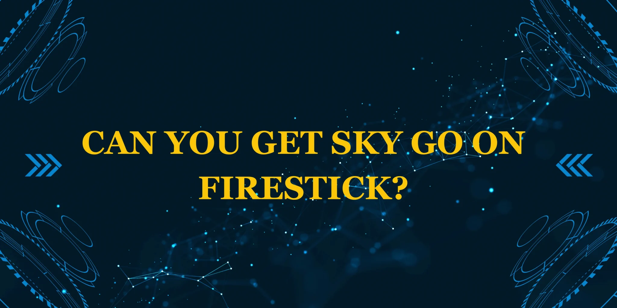 Can You Get Sky Go on Firestick?