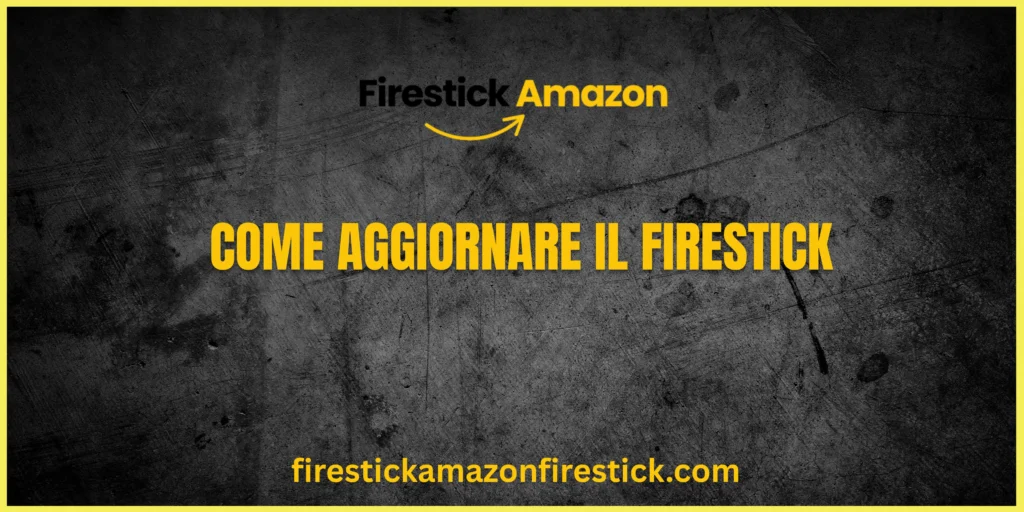 Come Aggiornare il Firestick
