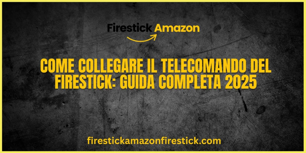 Come Collegare il Telecomando del Firestick Guida Completa 2025