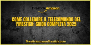 Come Collegare il Telecomando del Firestick Guida Completa 2025
