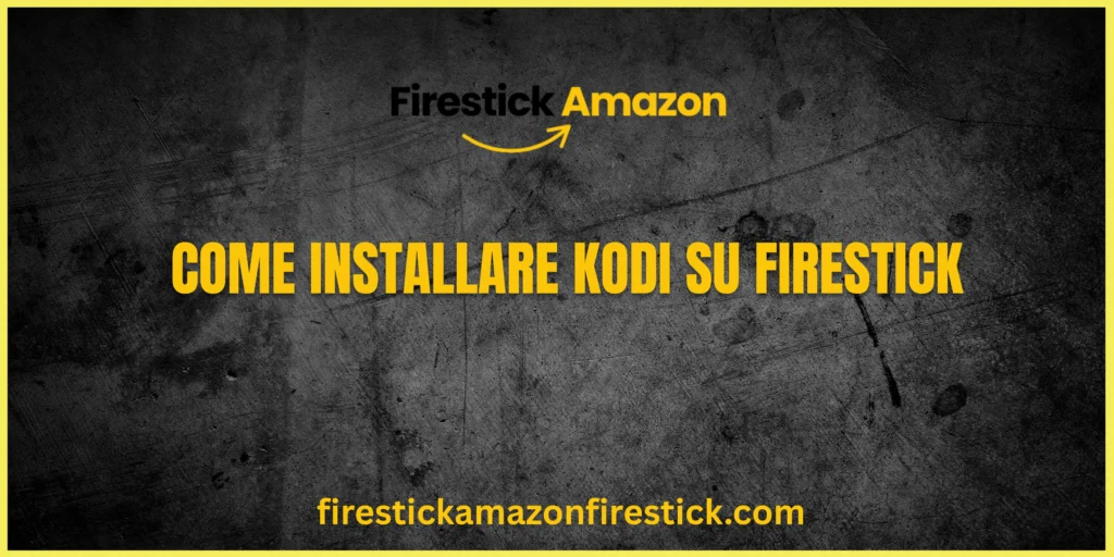 Come Installare Kodi su Firestick