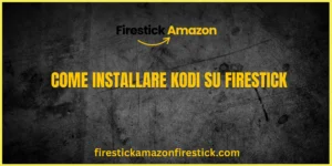 Come Installare Kodi su Firestick