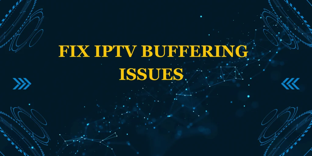 fix IPTV buffering issues