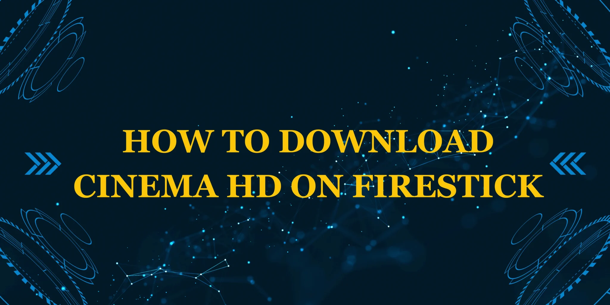 How to Download Cinema HD on Firestick
