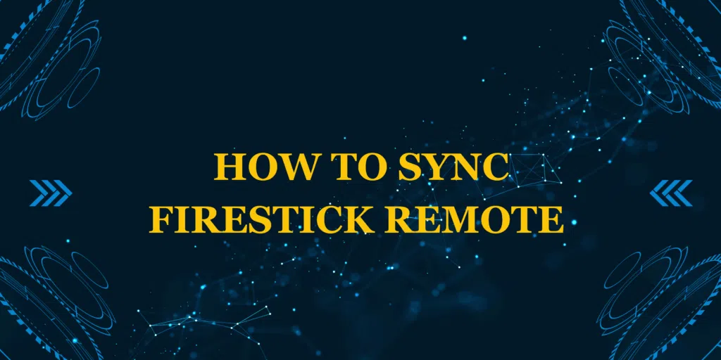 How to sync Firestick remote