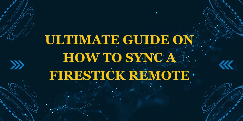 How Do I Sync a Firestick Remote?
