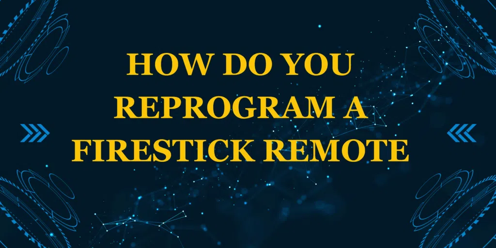 How do you reprogram a Firestick remote