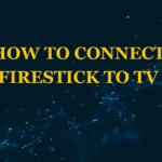 How to Connect Firestick to TV