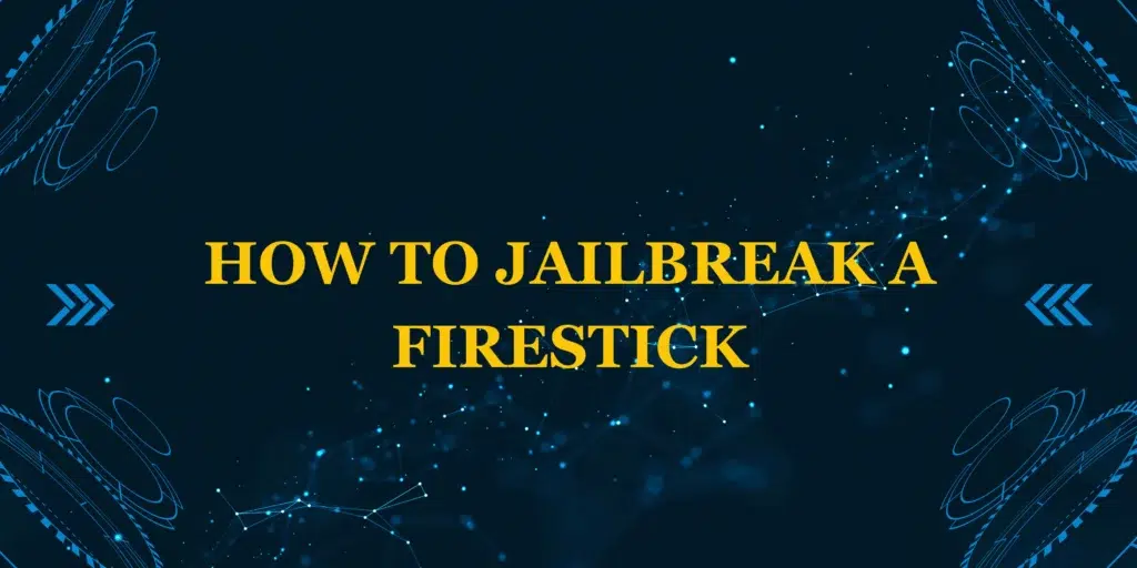 How to jailbreak a Firestick