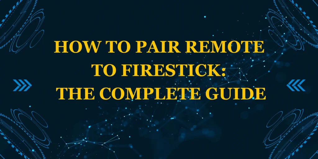 how to pair remote to Firestick