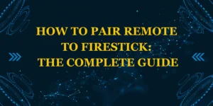 how to pair remote to Firestick