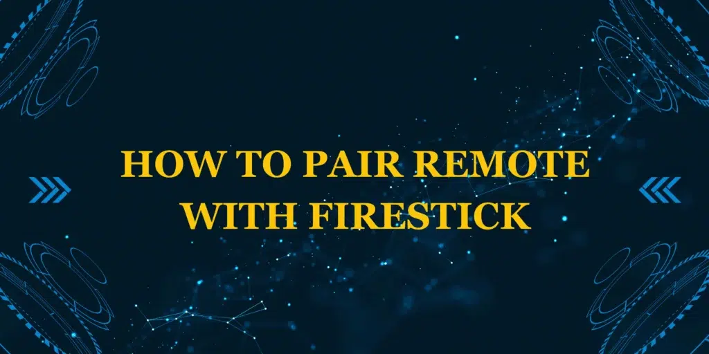 How to Pair Remote with Firestick