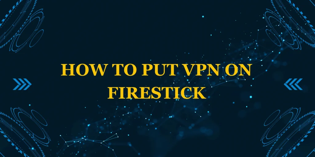 how to put vpn on firestick
