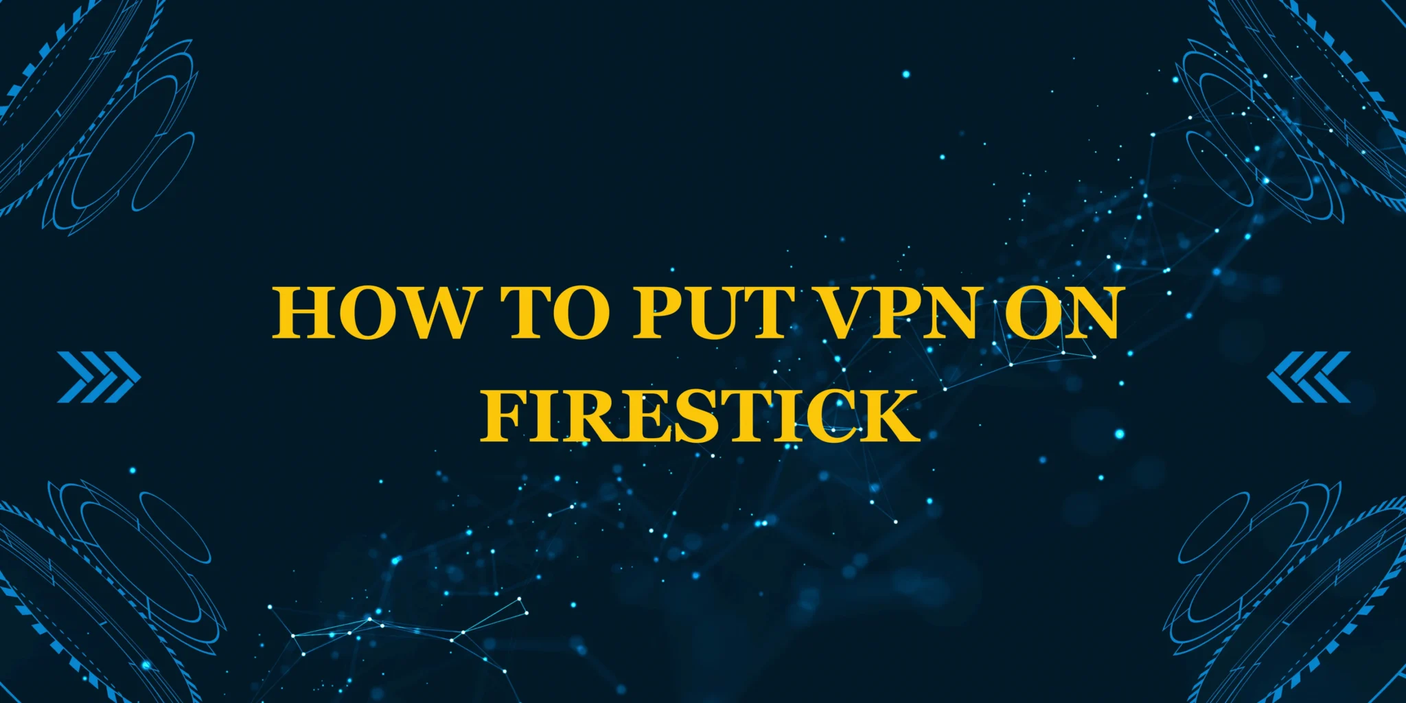 how to put vpn on firestick