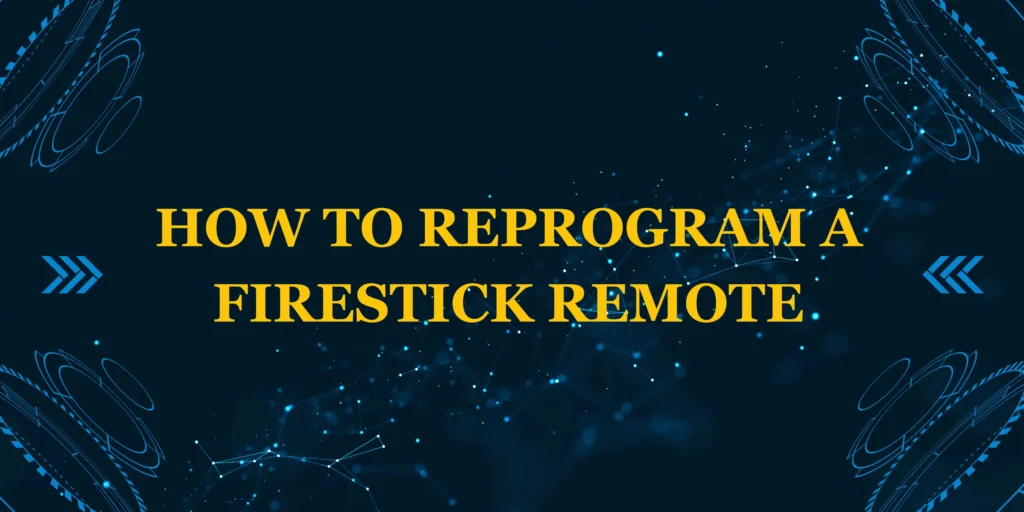 how to reprogram a firestick remote