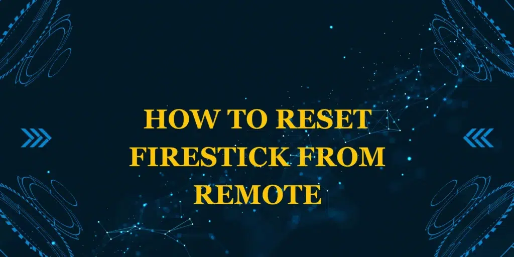 how to reset firestick from remote