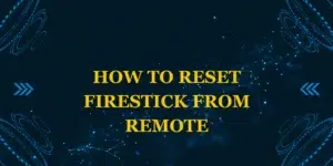 how to reset firestick from remote
