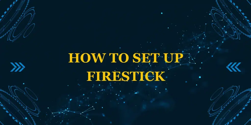 how to set up firestick