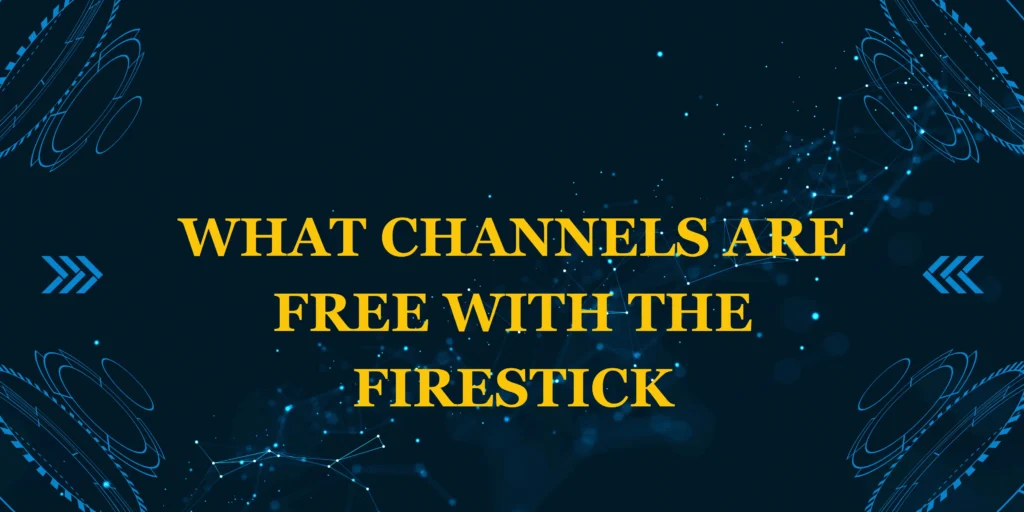 What Channels Are Free With the Firestick?
