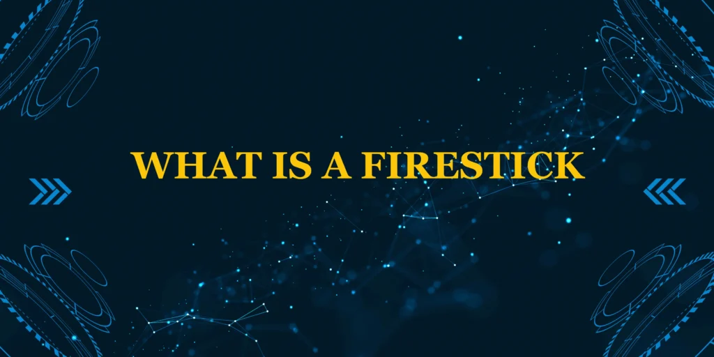 What is a Firestick