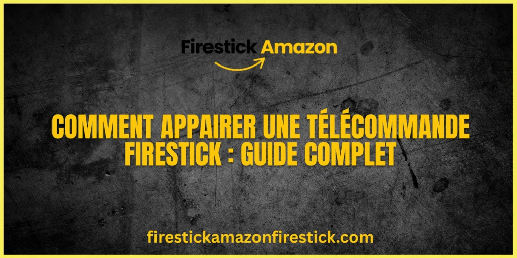 Comment Appairer une Télécommande Firestick Guide Complet