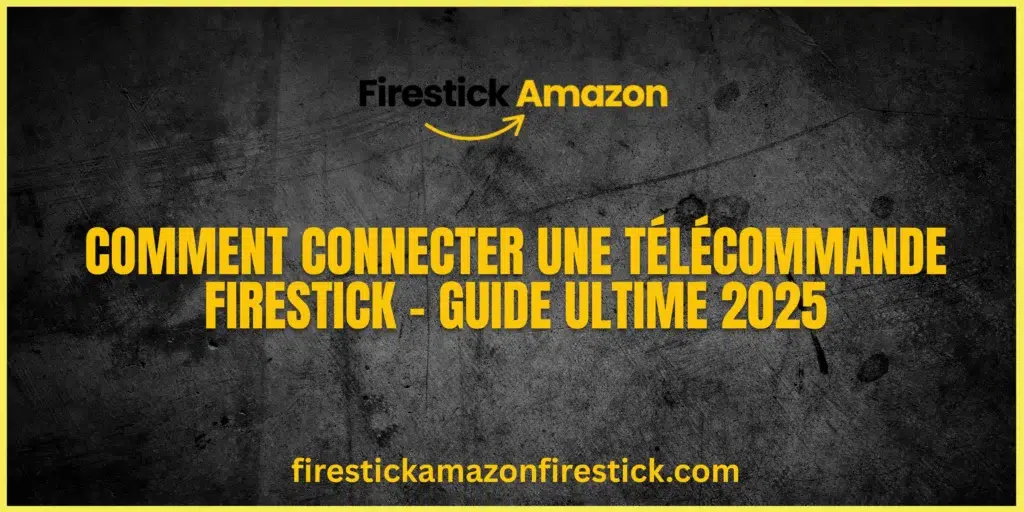 Comment Connecter une Télécommande Firestick – Guide Ultime 2025