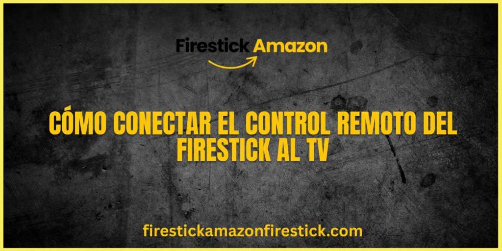 Cómo conectar el control remoto del Firestick al TV