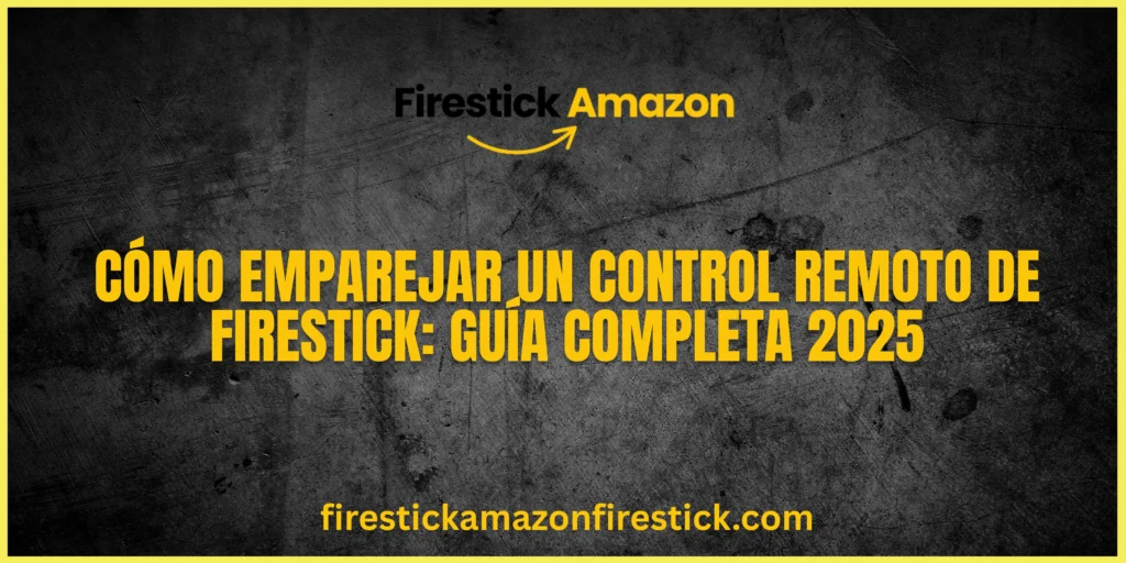 Cómo emparejar un control remoto de Firestick Guía completa 2025