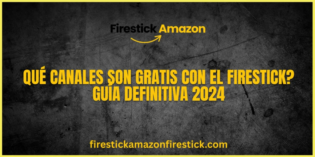 Qué canales son GRATIS con el Firestick Guía Definitiva 2024 (1)