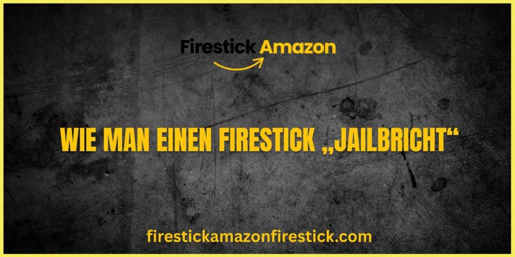 Wie man einen Firestick „jailbricht“